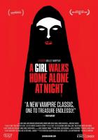 A Girl Walks Home Alone at Night (Девушка возвращается одна ночью домой), 2014