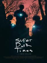 Super Dark Times (Очень тёмные времена), 2017