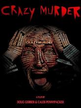 Crazy Murder (Сумасшедший убийца), 2014