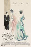 Phantom Thread (Призрачная нить), 2017
